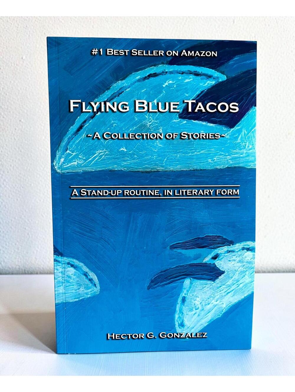 Flying Blue Tacos - by Hector G Gonzalez Paperback 2017 Mexican American Stories
